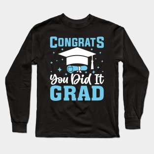 Congratulations Graduate You Did It Class of 2024 Long Sleeve T-Shirt